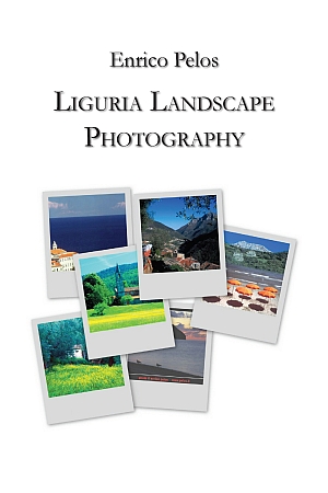 2014 Libro LIGURIA LANDSCAPE PHOTOGRAPHY Photos &Texts by Enrico Pelos - Enrico Pelos Editore handcraft